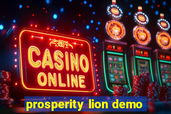 prosperity lion demo